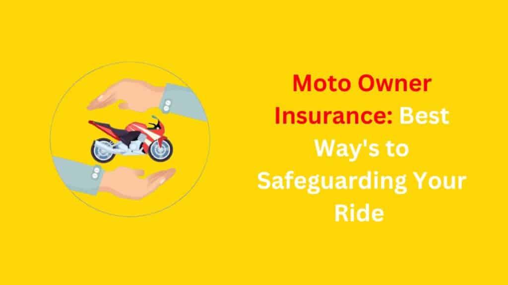 Moto owner insurance