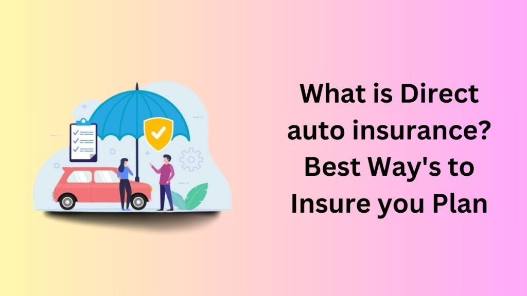 Direct auto insurance